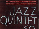 Jazz Quintet '60. Danish Debut 1959. Bent Axen, Bent Jaedig, Allan Botschinsky