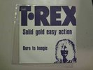 T. REX:(Marc Bolan)Solid Gold Easy Action 2:16-Born To Boogie 2:16-Italy 7