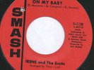 IRENE & SCOTTS: I'm Stuck On My Baby / Why Do You Treat Me Like You Do