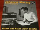 JOHANNA MARTZY FRANCK & RAVEL VIOLIN SONATAS COUP D' ARCHET