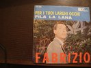 FABRIZIO DE ANDRE' - PER I TUOI LARGHI OCCHI-FILA LA LANA - 45 GIRI VINILE