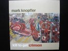 MARK KNOPFLER : KILL TO GET CRIMSON 2007er DOPPEL - LP / VINYL NEU SELTEN