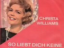 Sg.  -   CHRISTA WILLIAMS    -  SO LIEBT DICH KEINE  -