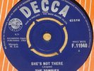 THE ZOMBIES   SHE'S NOT THERE   RARE DECCA 7