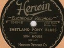 SON HOUSE - SHETLAND PONY BLUES -  HERWIN 92404