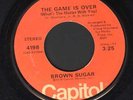 ORIGINAL NORTHERN SOUL 45 BROWN SUGAR THE GAME IS OVER CAPITOL 4198 LISTEN 