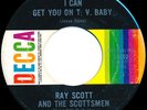 RAY SCOTT & THE SCOTTSMEN: I Can Get You On T.V. Baby/Love Piled On Top of Love