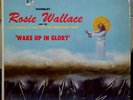 1965 Rosie Wallace deliverance church WAKE UP IN GLORY lp Savoy gospel (harvey)