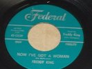 FREDDY KING now i've got a woman FEDERAL 45-12529 deep soul blues ORIG LISTEN