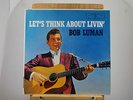 Bob Luman - Let's Think About Livin' (J33)