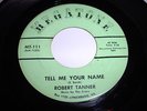 Robert Tanner: Tell Me Your Name / How I Feel 45 - Megatone - Northern Soul HEAR
