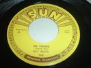 Rockabilly RAY SMITH So Young / Right Behind You Baby SUN RECORDS 298