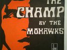 THE CHAMP THE MOHAWKS KILLER FUNK BREAKS original.french 7' RARE  M- 