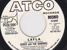 DEREK And The DOMINOES (ERIC CLAPTON) promo dj 45 - Layla (mono/stereo)