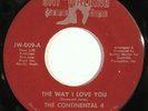 CONTINENTAL 4 “The Way I Love You” northern soul 45 on JAY-WALKING maroon  HEAR