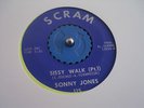 RARE SOUL 45 - SONNY JONES 45 Sissy Walk SCRAM mod funk Eddie Bo
