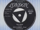 JACK CLEMENT Ten Years / Your Lover Boy (LONDON) Tri Centre UK 45