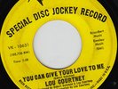 Lou Courtney - You can give your love to me - Northern Soul Dancer - 45 7