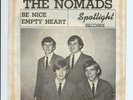 THE NOMADS -  BE NICE/EMPTY HEART  45 RPM W/ PICTURE SLEEVE