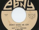 Rare R&B / Soul 45 - Matt TI Madison & Minit Men - Don't Make Me Cry - HEAR - M-