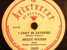 rare 78 blues MUDDY WATERS Can't Be Satisfied ARISTOCRAT 1305 VG+ Hear