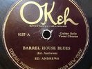 early blues 78rpm Ed Andrews, Barrel House Blues Okeh 8137, Ed's 1st record