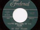 LEE SHOT WILLIAMS Welcome To The Club  Mod Popcorn R&B 45 on Federal  Listen