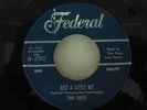 Tiny Topsy ORIGINAL 45 rpm  Just a little Bit on FEDERAL  12357 USA press VG