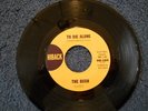 THE BUSH To Die Alone garage, fuzz Kim Fowley prod. Hiback 45 pristine NEAR MINT