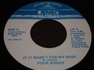 IF IT WASNT FOR MY BABY...THE FOUR SONICS..............MODERN/...NORTHERN SOUL