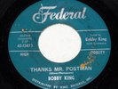 Bobby King *THANKS MR. POSTMAN* RARE POPCORN SOUL 45 ON FEDERAL 12473 *NM* HEAR