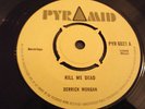 DERRICK MORGAN  45 rare  REGGAE SKA KILL ME DEAD  7   NEAR MINT PLAYS SUPERB 