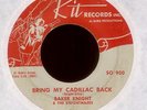 BAKER KNIGHT &THE KNIGHTMARES Bring My Cadillac Back on Kit Rockabilly 45 Hear