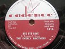 EVERLY BROTHERS 78 RPM BYE BYE LOVE / I WONDER IF I CARE AS MUCH - NICE & CLEAN