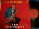 FELIX DEL ROSARIO Y SUS MAGOS DEL RITMO//MONTILLA RECORDS/KILLER MAMBO GUAGUANCO