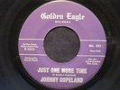 JOHNNY COPELAND Just One More Time Golden Eagle Mod R&B Northern Soul 45 HEAR