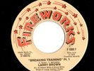 Modern Soul 45 LARRY BROWN Breaking Training Fireworks HEAR Rare