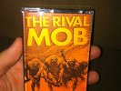 the Rival Mob- Mob Justice promo tape free spirit stick together hoax have heart