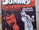 45 tours johnny hallyday cours plus vite charlie belge 370743 très bon état