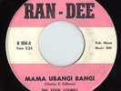 FOUR SOUNDS -MAMA UBANGI BANGI - WIERD ODD VOCAL 45 ON RANDEE HEAR IT LISTEN