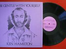 KEN HAMILTON --be gentle with yourself-- Private Loner Folk Psych LP --RARE--