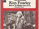 45T KIM FOWLEY - BORN TO MAKE YOU CRY