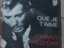 45 tours johnny hallyday que je t'aime pressage belge rare  très bon état