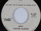 70's Soul 45 SISTER SLEDGE Love Don't Go Through No Changes On Me ATLANTIC HEAR