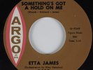 R&B Soul 45 ETTA JAMES Something's Got A Hold On Me ARGO HEAR NM