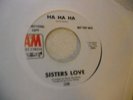 Sisters Love Rise/Ha Ha Ha 45 RPM A&M Records EX promo