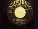 RARE Bobby Fuller My Heart Jumped/Gently My Love Rockabilly YUCCA HOLY GRAIL 45
