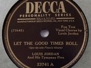 VERY RARE Louis Jordan 78 RPM - Let The Good Times Roll - Ain't Nobody Here