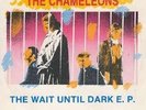 The Chameleons Wait Until Dark E.P. 7