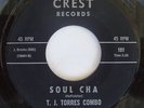 LATIN SOUL 45 T.J. TORRES COMBO Soul Cha / Get Out Of My Way CREST,RARE;HEAR